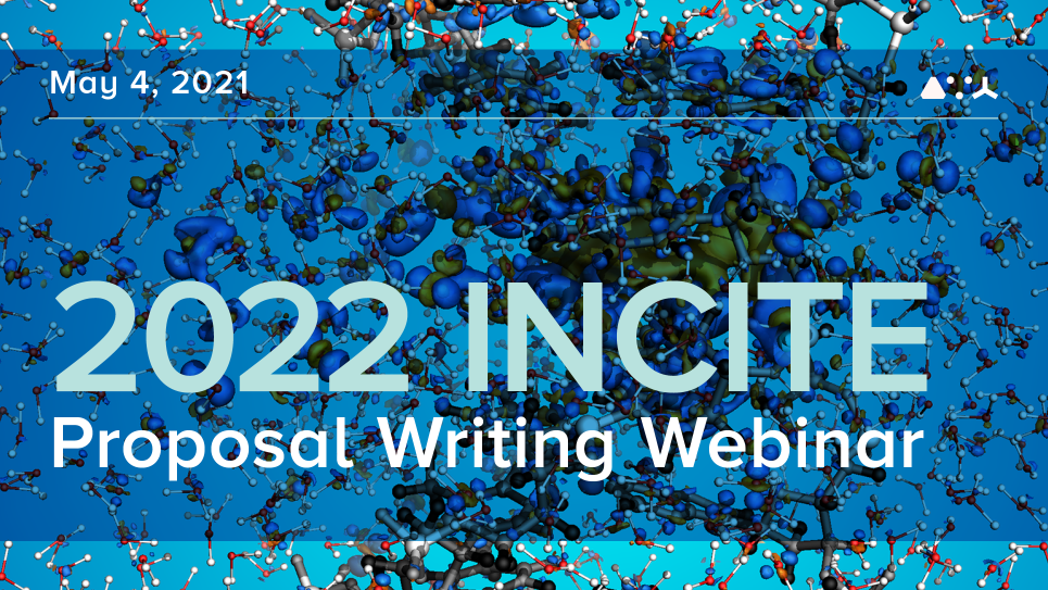 2022 INCITE Proposal Writing Webinar