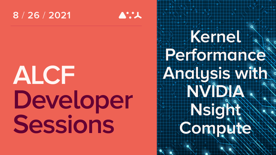 ALCF Developer Sessions: August 2021