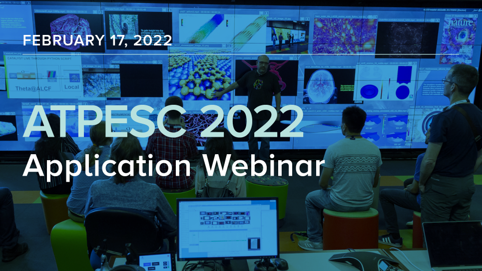 ATPESC 2022 Application Webinar