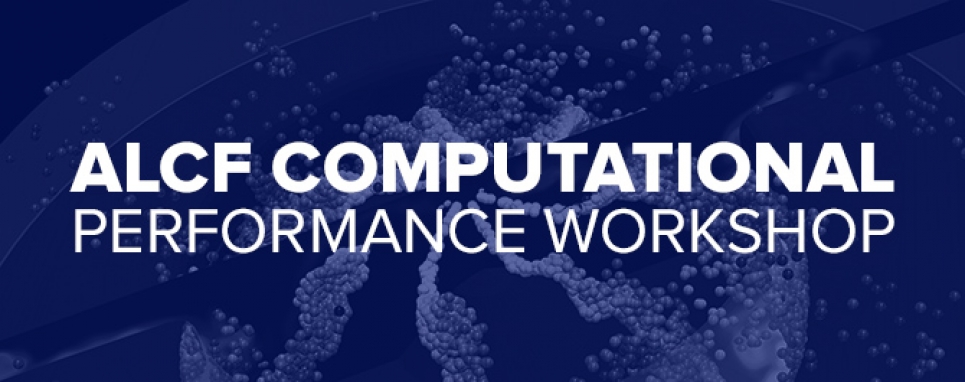 ALCF Computational Performance Workshop